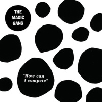 How Can I Compete_The Magic Gang