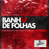 Banho de Folhas_Luedji Luna,Heartbreakers