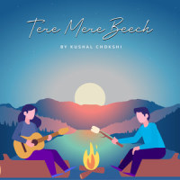 Tere Mere Beech_Kushal Chokshi