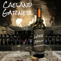 Wine About Something_Caeland Garner