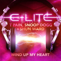 Wind Up My Heart_E-Lite,T-Pain,Snoop Dogg,Shun Ward