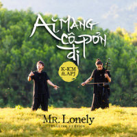 Mr. Lonely - Ai Mang Cô Đơn Đi_K-ICM,APJ