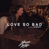 Love So Bad_Lilianna Wilde,Ninski,Grgur Raic,Matthias Ronck