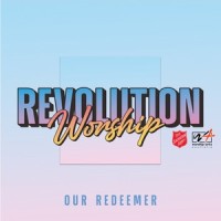 Our Redeemer_Revolution Worship