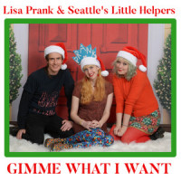 All I Want For Christmas(Is To Be With You)_Lisa Prank,Seattle's Little Helper