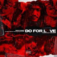 Do For Love 2022(feat. Kamoshun, Christian Rashawn & Razor)_Why.Yung,Kamoshun,Christian Rashawn,Razor