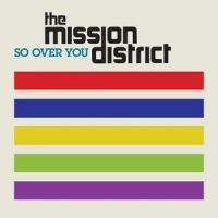 So Over You_The Mission District