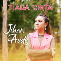 Tiada Cinta_Jihan Audy,Tiada Cinta