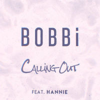 Calling Out (feat. Hannie)_Bobbi,HANNIE