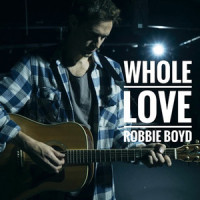 Whole Love_Robbie Boyd,Katey Brooks