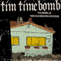 Humble Neighborhoods_Tim Timebomb