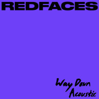Way Down_RedFaces,Harry Lyon,Isaac White,Carey Willetts