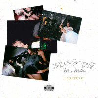 I Believed It (feat. Mac Miller)_dvsn,Ty Dolla $ign