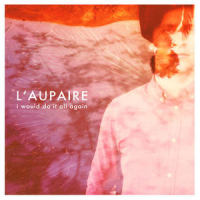 I Would Do It All Again_L'aupaire