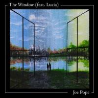 The Window (feat. Lucie Glang)_Joe Pope,Lucie Glang