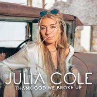 Thank God We Broke Up_Julia Cole