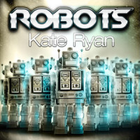 Robots_Kate Ryan