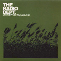 Why Won't You Talk About It_The Radio Dept.
