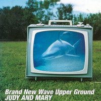 Brand New Wave Upper Ground_JUDY AND MARY