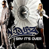 Say Its Over_N-Dubz
