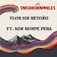 Flor Sin Retoño_Los Insobornables,Son Rompe Pera