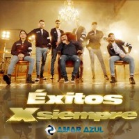 Éxitos x Siempre: Yo Tomo Licor / El Polvito del Amor / Yo Tomo / Yo Me Enamoré_Amar Azul