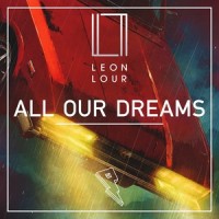 All Our Dreams_Leon Lour