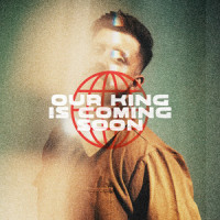 Our King Is Coming Soon_Travis Ryan
