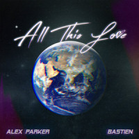 All This Love_Alex Parker,Bastien