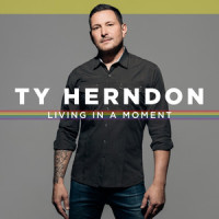 Living in a Moment_Ty Herndon
