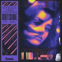 Outside (feat. KEL)_Kysigo,Vside,Thatsimo,Calvin Harris,Ellie Goulding,Kel