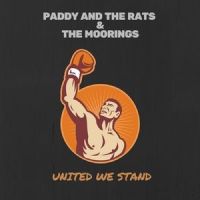 United We Stand_Paddy And The Rats,The Moorings