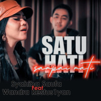 Satu Hati Sampai Mati(feat. Wandra Restus1yan)_Syahiba Saufa,Wandra Restus1yan