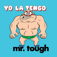Mr. Tough_Yo La Tengo