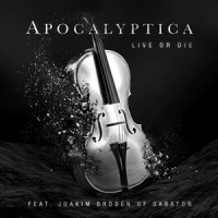 Live Or Die(feat. Joakim Brodén)_Apocalyptica,Sabaton,Joakim Brodén