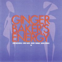 Don't Be so Serious_Ginger Baker's Energy,John Mizarolli,Mike Davis,Henry Thomas