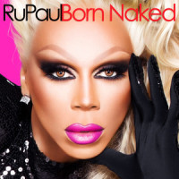 Born Naked(feat. Clairy Browne)_RuPaul,Clairy Browne