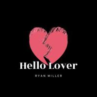 Hello Lover_Ryan Miller