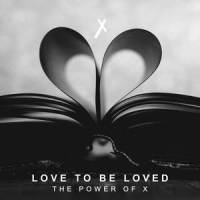 Loved To Be Loved_The Power Of X