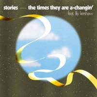 The Times They Are A-Changin'_Stories,Lily Kershaw