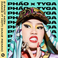 2 Phút Hơn (Make It Hot)_Phao,Tyga