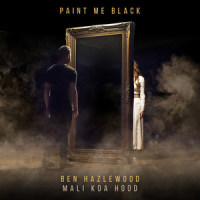 Paint Me Black(feat. Mali Koa Hood)_Ben Hazlewood,Mali Koa Hood