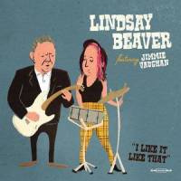 I Like It Like That(feat. Jimmie Vaughan)_Lindsay Beaver,Jimmie Vaughan