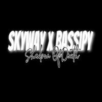 Shadow Of Death_Skyway,Bassipy