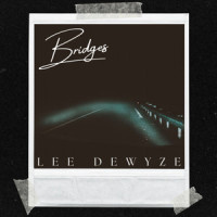 Bridges_Lee DeWyze
