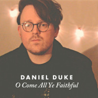 O Come All Ye Faithful_Daniel Duke