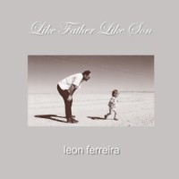 Like Father Like Son_Leon Ferreira