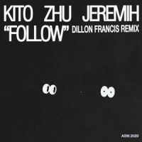 Follow_Kito,ZHU,Jeremih
