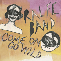Come On Go Wild_Ralfe Band
