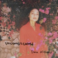 Uncomplicated_Dana Williams